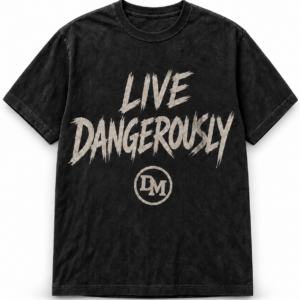 Live Dangerously Shirt - Dangerous Minds LIVE